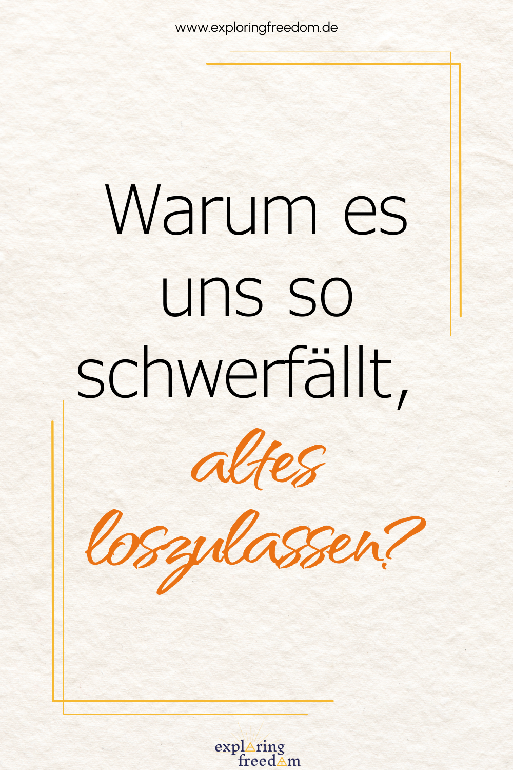 Altes loslassen: 8 praktische Tipps, um emotionalen Ballast hinter dir zu lassen