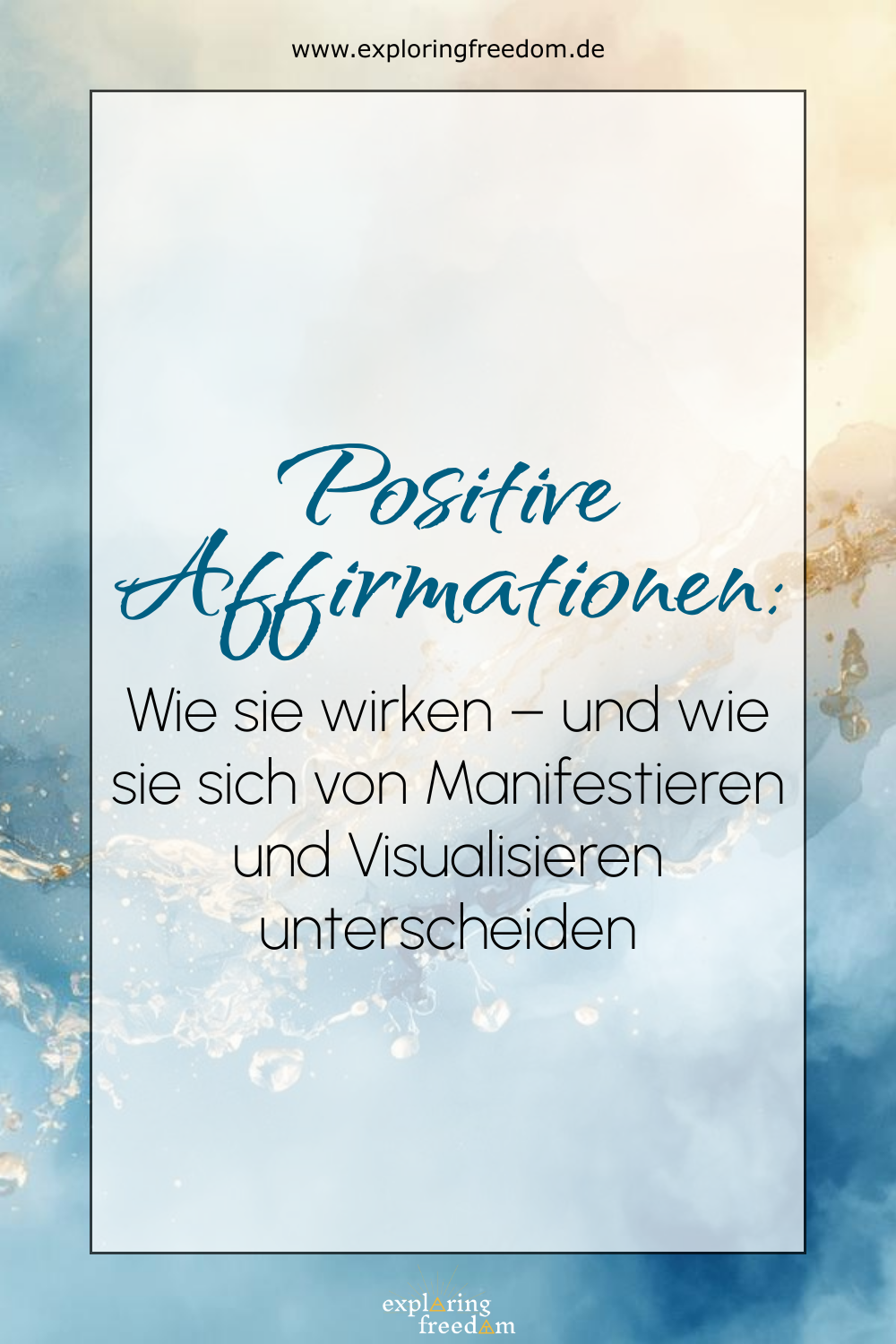 Positive Affirmationen: Wie sie wirken – und wie sie sich von Manifestieren und Visualisieren unterscheiden